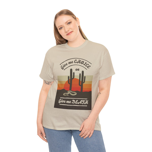 Give me CHOICE – Unisex Heavy Cotton Tee (UK)